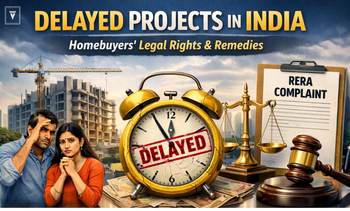 Delayed real estate projects in India showing homebuyers’ legal rights and RERA complaint options.